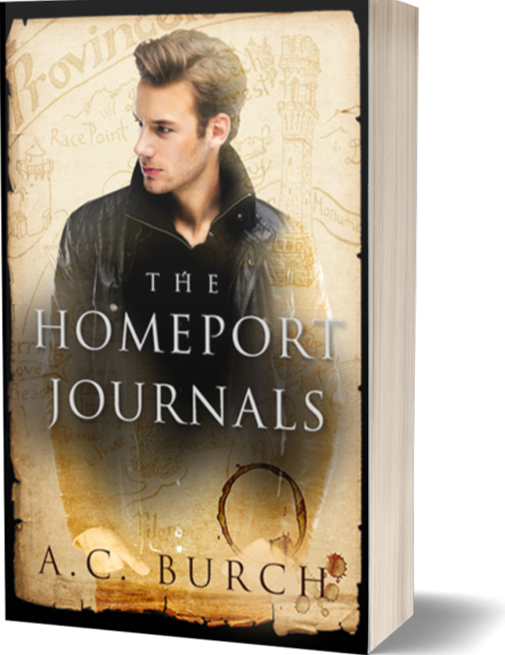 The HomePort Journals — LGBTQ+ Fiction by A. C. Burch — Provincetown — Book One of The HomePort Chronicles